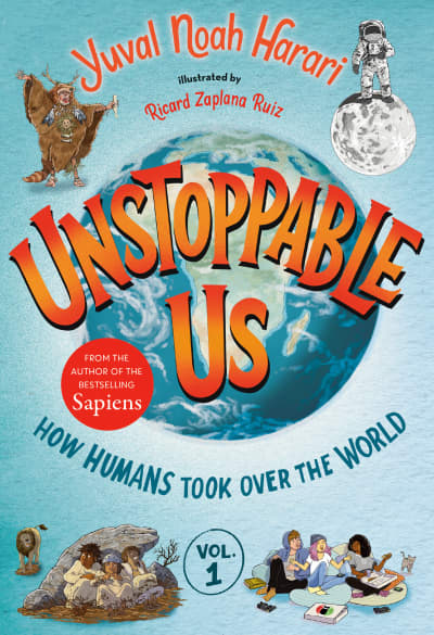 Unstoppable Us, Volume 1: How Humans Took Over the World by Yuval Noah Harari, Ricard Zaplana Ruiz