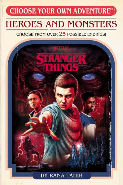 Stranger Things: Heroes and Monsters (Choose Your Own Adventure) by Rana Tahir, Patrick Spaziante, Katherine Spaziante