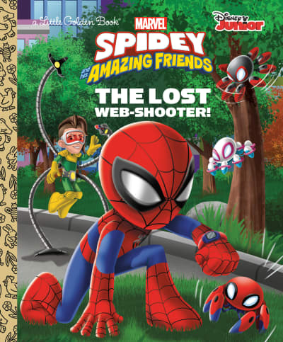 The Lost Web-Shooter! (Marvel Spidey and His Amazing Friends) by Golden Books, Golden Books