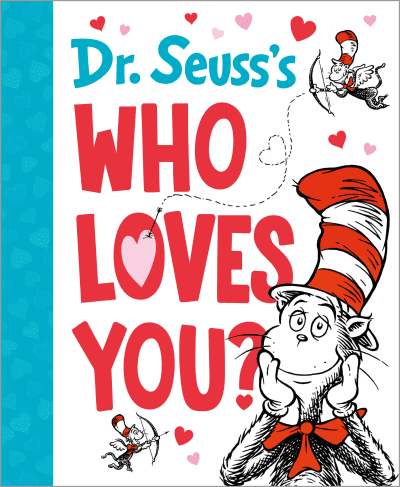 Dr. Seuss&#039;s Who Loves You? by Dr. Seuss