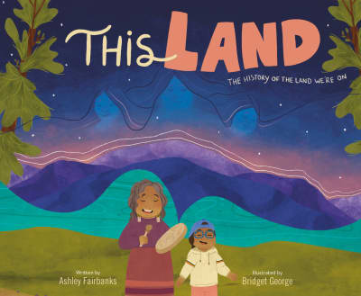 This Land by Ashley Fairbanks, Bridget George
