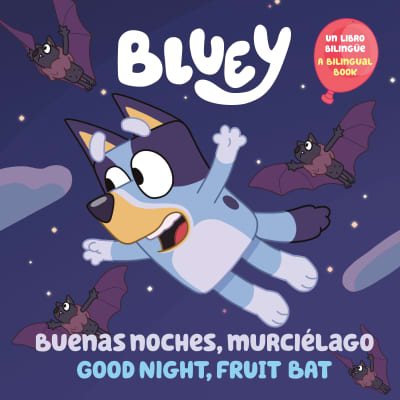 Bluey: Good Night, Fruit Bat/Buenas noches, murciélago by Penguin Young Readers Licenses, Isabel Mendoza