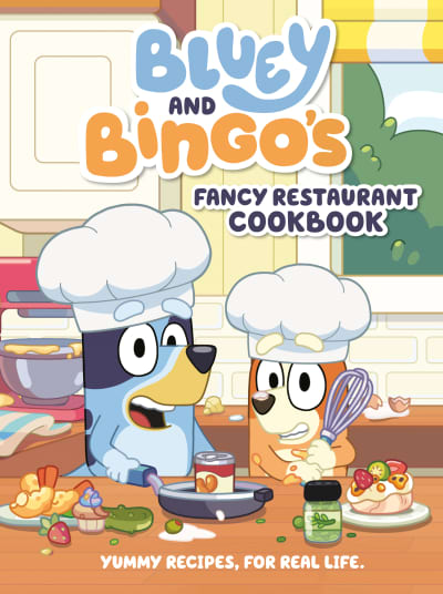 Bluey and Bingo&#039;s Fancy Restaurant Cookbook by Penguin Young Readers Licenses