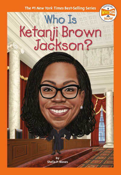 Who Is Ketanji Brown Jackson? by Shelia P. Moses, Who HQ, Dede Putra