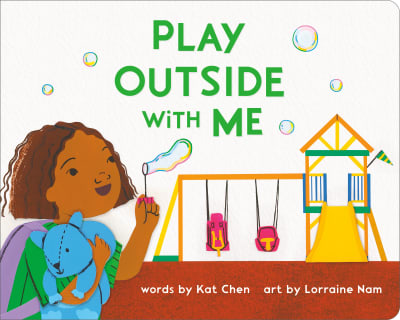 Play Outside with Me by Kat Chen, Lorraine Nam