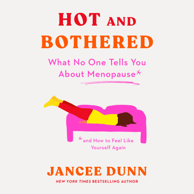 Hot and Bothered by Jancee Dunn, Jancee Dunn