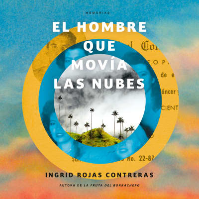 El hombre que movía las nubes by Ingrid Rojas Contreras, Nicole Santamaría