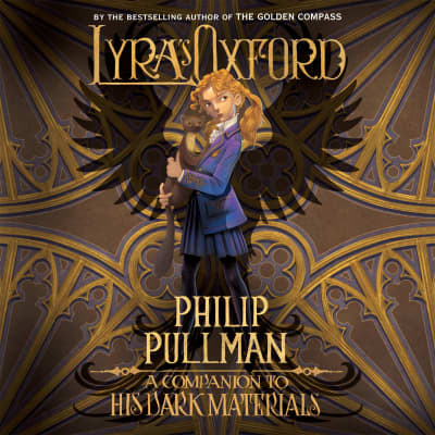 His Dark Materials: Lyra's Oxford by Philip Pullman, Olivia Colman