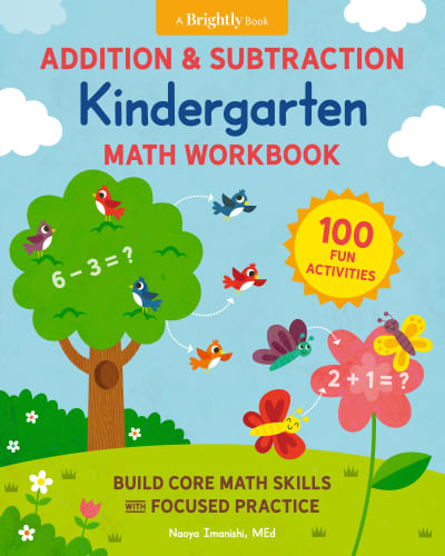 Addition and Subtraction Kindergarten Math Workbook by Naoya Imanishi, MEd, Gareth Williams, Brightly