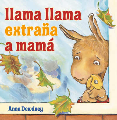 Llama Llama extraña a Mamá (Llama Llama Misses Mama Spanish Edition) by Anna Dewdney, Anna Dewdney