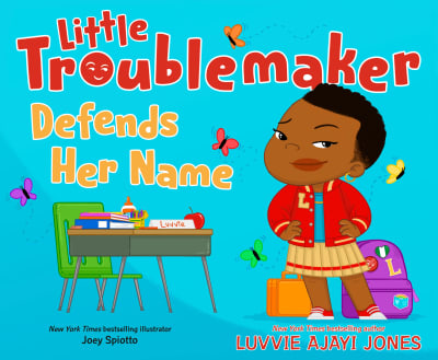 Little Troublemaker Defends Her Name by Luvvie Ajayi Jones, Joey Spiotto