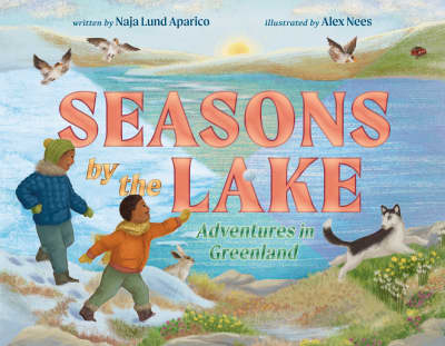 Seasons by the Lake by Naja Lund Aparico, Alex Nees