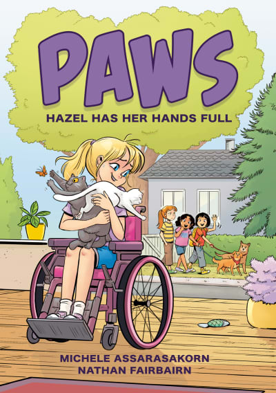 PAWS: Hazel Has Her Hands Full by Nathan Fairbairn, Michele Assarasakorn