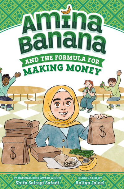 Amina Banana and the Formula for Making Money by Aaliya Jaleel, Shifa Saltagi Safadi