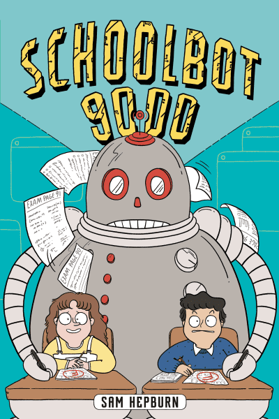 Schoolbot 9000: A Graphic Novel by Sam Hepburn, Sam Hepburn