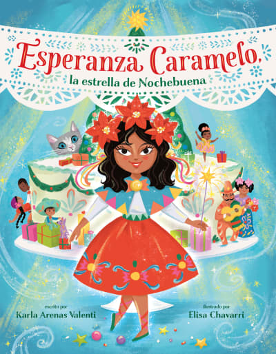 Esperanza Caramelo, la estrella de Nochebuena (Esperanza Caramelo, the Star of Nochebuena Spanish Edition) by Karla Arenas Valenti, Elisa Chavarri