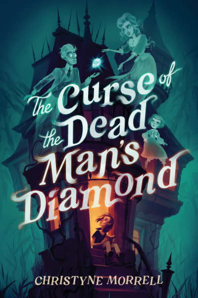 The Curse of the Dead Man&#039;s Diamond by Christyne Morrell