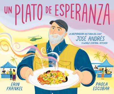 Un plato de esperanza (A Plate of Hope Spanish Edition) by Erin Frankel, Paola Escobar