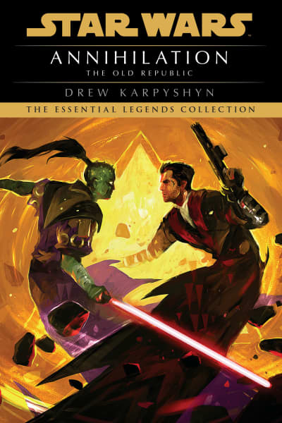 Annihilation: Star Wars Legends (The Old Republic) by Drew Karpyshyn