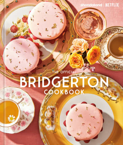 The Official Bridgerton Cookbook by Regula Ysewijn