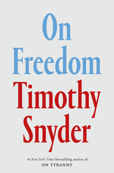 On Freedom by Timothy Snyder