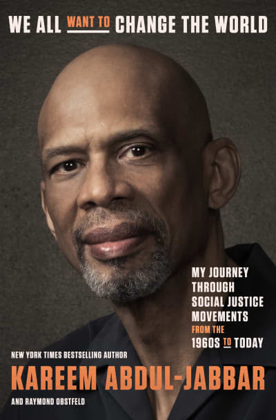 We All Want to Change the World by Kareem Abdul-Jabbar, Raymond Obstfeld