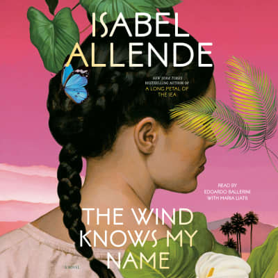 The Wind Knows My Name by Isabel Allende, Edoardo Ballerini, Maria Liatis, Frances Riddle