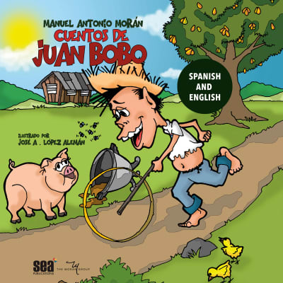 Los cuentos de Juan Bobo by Manuel Antonio Morán, Manuel Antonio Morán, Tony Chiroldes, Wanda Arriaga