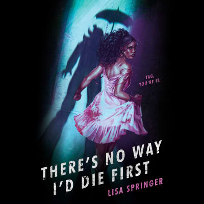 There&#039;s No Way I&#039;d Die First by Lisa Springer, Nekia Renee Martin