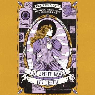 The Spirit Bares Its Teeth by Andrew Joseph White, Raphael Corkhill