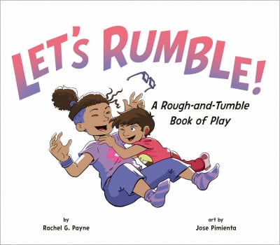Let's Rumble! by Rachel G. Payne, Jose Pimienta
