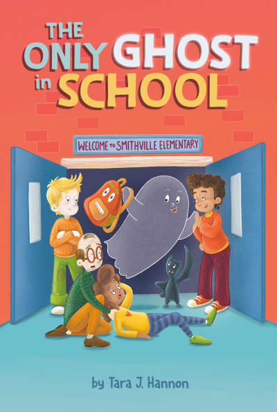 The Only Ghost in School by Tara J. Hannon, Tara J. Hannon