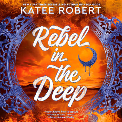 Rebel in the Deep by Katee Robert, Nathaniel Priestley, Zura Johnson, Mx. Nicky Endres