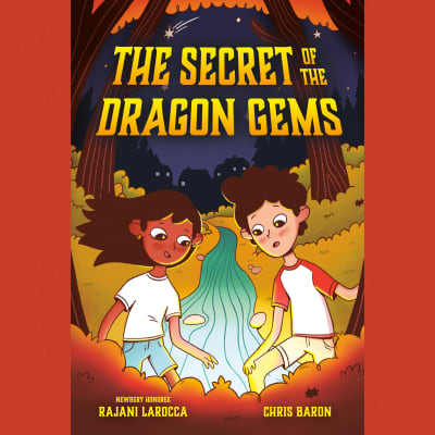 The Secret of the Dragon Gems by Rajani LaRocca, Chris Baron, Reena Dutt, Mark Sanderlin, Jason Culp, Vivienne Leheny, Mx. Nicky Endres, Suzanne Toren