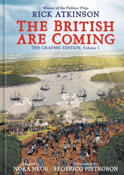 The British Are Coming by Rick Atkinson, Nora Neus, Federico Pietrobon