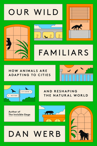 Our Wild Familiars by Dan Werb
