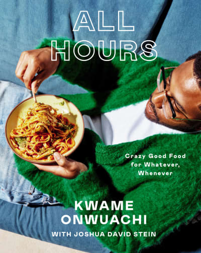 All Hours by Kwame Onwuachi, Joshua David Stein