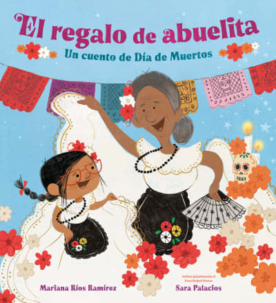 El regalo de abuelita (Abuelita's Gift Spanish Edition) by Mariana Ríos Ramírez, Sara Palacios