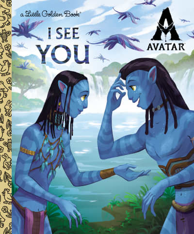 I See You Little Golden Book (AVATAR) by Golden Books, Golden Books
