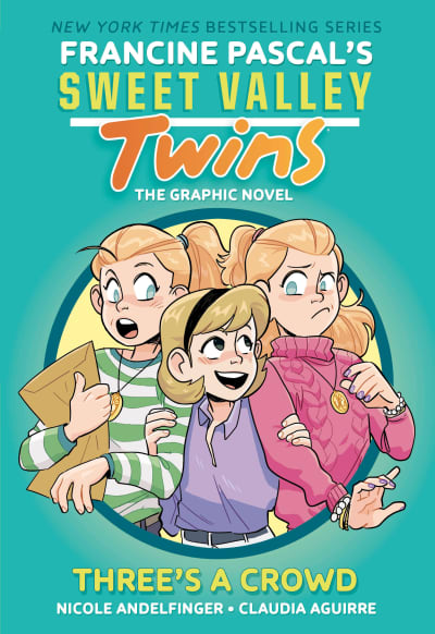 Sweet Valley Twins: Three's a Crowd by Francine Pascal, Claudia Aguirre, Nicole Andelfinger