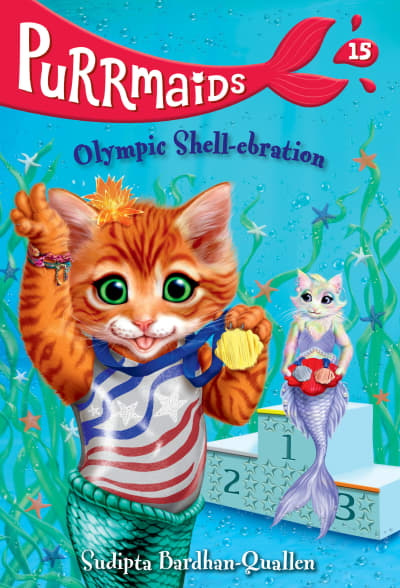 Purrmaids #15: Olympic Shell-ebration by Sudipta Bardhan-Quallen, Vivien Wu