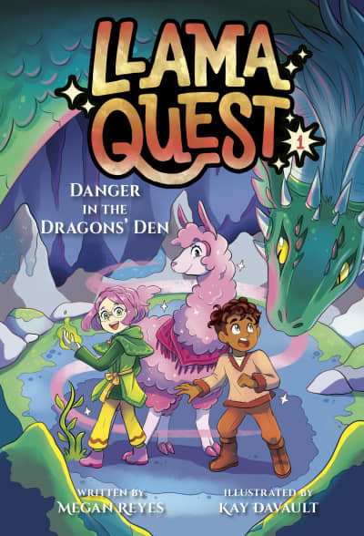 Llama Quest #1: Danger in the Dragons&#039; Den by Megan Reyes, Kay Davault