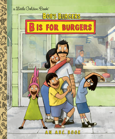 Bob's Burgers: B is for Burgers: An ABC Book by Golden Books, Golden Books