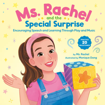 Ms. Rachel and the Special Surprise: Encouraging Speech and Learning Through Play and Music by Ms. Rachel, Monique Dong