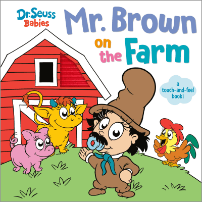 Mr. Brown On the Farm with Dr. Seuss Babies by Random House, Erik Doescher