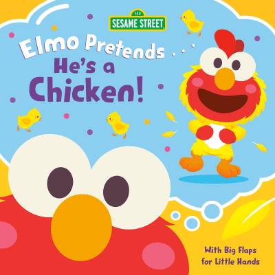 Elmo Pretends... He&#039;s a Chicken! (Sesame Street) by Andrea Posner-Sanchez, Jerrod Maruyama