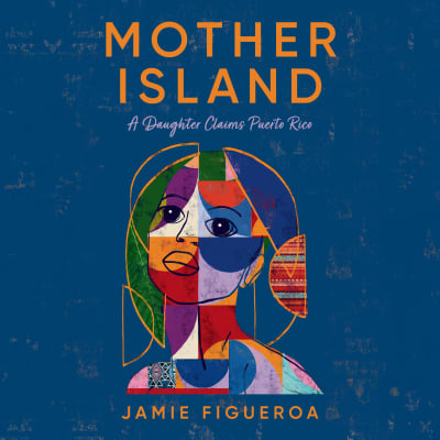 Mother Island by Jamie Figueroa, Jamie Figueroa, Kelle Rae Oien