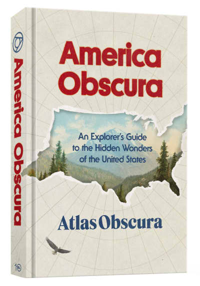 America Obscura by Atlas Obscura, Doug Baldinger, Louise Story
