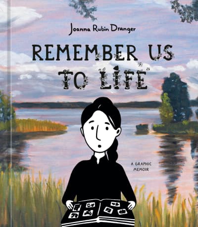 Remember Us to Life by Joanna Rubin Dranger