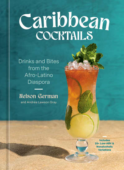 Caribbean Cocktails by Nelson German, Andréa Lawson Gray